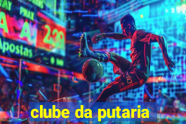 clube da putaria